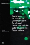 Cover: Investment Incentives in Commonwealth Developed Countries and the WTO Investment Negotiations: Economic Paper No.58 - Commonwealth Secretariat