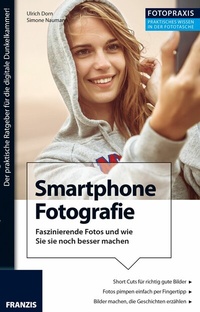 Abbildung von: Foto Praxis Smartphone Fotografie - Franzis Verlag