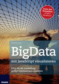Enlarge image Cover: BigData mit JavaScript visualisieren - FRANZIS GmbH