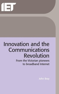 Enlarge image Cover: Innovation and the Communications Revolution - Institution of Engineering and Technology
