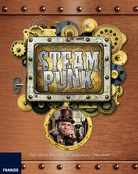 Abbildung von: Steampunk - FRANZIS GmbH