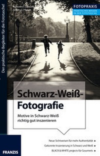 Abbildung von: Foto Praxis Schwarz-Weiß-Fotografie - FRANZIS GmbH