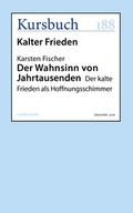 Cover: Der Wahnsinn von Jahrtausenden - Kursbuch Kulturstiftung gGmbH