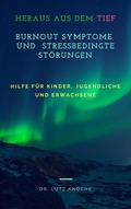 Cover: Burnout Symptome und Stressbedingte St&ouml;rungen - Der Stress- und Erfolgscoach