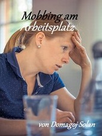Abbildung von: Mobbing am Arbeitsplatz - Domagoj Soldan