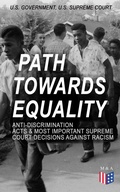 Cover: Path Towards Equality: Anti-Discrimination Acts & Most Important Supreme Court Decisions Against Racism - Madison & Adams Press