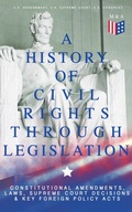 Cover: A History of Civil Rights Through Legislation: Constitutional Amendments, Laws, Supreme Court Decisions & Key Foreign Policy Acts - Madison & Adams Press