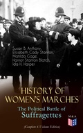 Cover: History of Women's Marches - The Political Battle of Suffragettes (Complete 6 Volume Edition) - Madison & Adams Press
