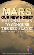 Cover: Mars: Our New Home? - National Plan to Conquer the Red Planet (Official Strategies of NASA & U.S. Congress) - Madison & Adams Press