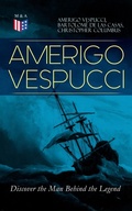 Cover: AMERIGO VESPUCCI - Discover the Man Behind the Legend - Madison & Adams Press