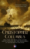 Cover: The Life of Christopher Columbus - Discover The True Story of the Great Voyage & All the Adventures of the Infamous Explorer - Madison & Adams Press