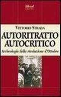 Abbildung von: Autoritratto autocritico. Archeologia della rivoluzione d'Ottobre - Fondazione Liberal