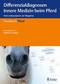 Abbildung von: Differenzialdiagnosen Innere Medizin beim Pferd - Enke