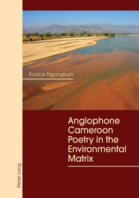 Abbildung von: Anglophone Cameroon Poetry in the Environmental Matrix - Peter Lang Verlag