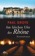 Cover: Am falschen Ufer der Rh&ocirc;ne - dtv