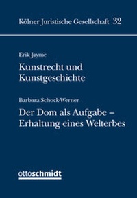 Abbildung von: Kunstrecht und Kunstgeschichte: Der Dom als Aufgabe - Erhalt eines Welterbes - Otto Schmidt Verlag