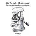 Cover: Die Welt der Abk&uuml;rzungen - BoD - Books on Demand