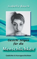 Cover: Gesicht zeigen f&uuml;r die Menschlichkeit - BoD - Books on Demand