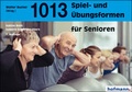 Cover: 1013 Spiel- und &Uuml;bungsformen f&uuml;r Senioren - Hofmann-Verlag
