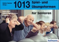 Abbildung von: 1013 Spiel- und Übungsformen für Senioren - Hofmann-Verlag GmbH & Co. KG