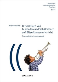 Abbildung von: Perspektiven von Lehrenden und SchülerInnen auf Bläserklassenunterricht - Waxmann