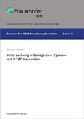 Cover: Untersuchung tribologischer Systeme mit Y-TZP-Keramiken - Fraunhofer Verlag