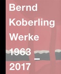 Cover: Bernd Koberling. Werke 1963-2017 - Wienand