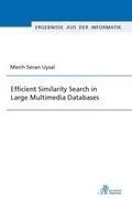 Cover: Efficient Similarity Search in Large Multimedia Databases - Apprimus Verlag