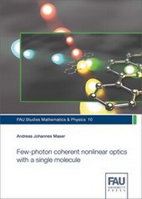Enlarge image Cover: Few-photon coherent nonlinear optics with a single molecule - FAU University Press
