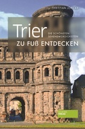 Cover: Trier zu Fu&szlig; entdecken - Societ&auml;ts-Verlag
