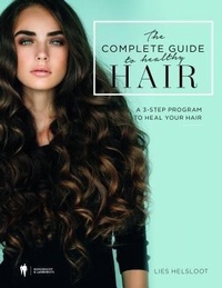 Abbildung von: The complete guide to healthy hair. - Green Fit Beauty Concept bvba
