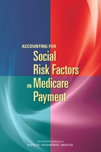 Abbildung von: Accounting for Social Risk Factors in Medicare Payment - National Academies Press