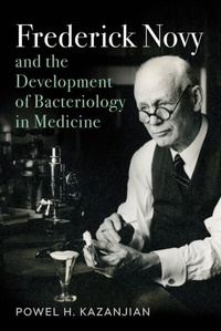 Abbildung von: Frederick Novy and the Development of Bacteriology in Medicine - Rutgers University Press