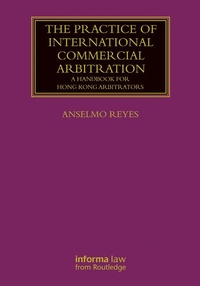 Abbildung von: The Practice of International Commercial Arbitration - Informa Law