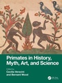Cover: Primates in History, Myth, Art, and Science - CRC Press