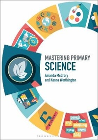 Enlarge image Cover: Mastering Primary Science - Bloomsbury Academic