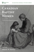 Cover: Canadian Baptist Women - Wipf and Stock Publishers