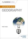 Cover: My Revision Notes: OCR AS/A-level Geography - Hodder Education