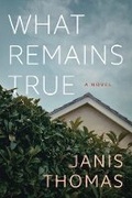 Cover: What Remains True - Lake Union Publishing