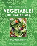 Bild: The Artisanal Kitchen: Vegetables the Italian Way - Workman Publishing Company