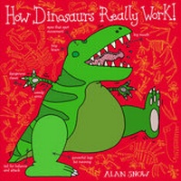 Enlarge image Cover: How Dinosaurs Really Work - Simon & Schuster Childrens Books