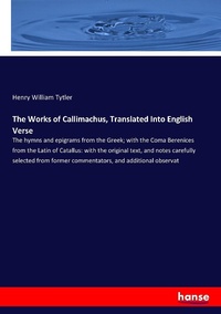 Enlarge image Cover: The Works of Callimachus, Translated Into English Verse - Hansebooks
