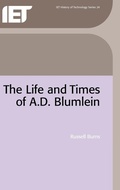 Cover: The Life and Times of A.D. Blumlein - Institution of Engineering and Technology