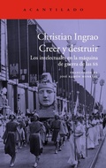 Cover: Creer y destruir : los intelectuales en la m&aacute;quina de guerra de las SS - Acantilado