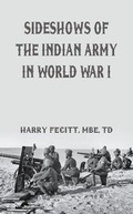 Cover: Sideshows of the Indian Army in World War I - VIJ Books (India) Pty Ltd