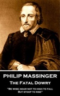 Cover: Philip Massinger - The Fatal Dowry - Stage Door