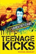 Cover: Teenage Kicks: My Life as an Undertone - Omnibus Press