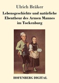 Cover: Lebensgeschichte und nat&uuml;rliche Ebentheur des Armen Mannes im Tockenburg - Hofenberg