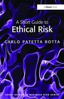 Cover: A Short Guide to Ethical Risk - Routledge