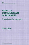 Cover: How to Communicate in Business - Institution of Engineering and Technology